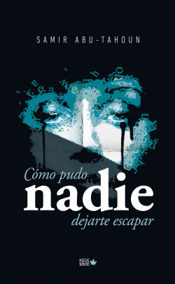 C�MO PUDO NADIE DEJARTE ESCAPAR