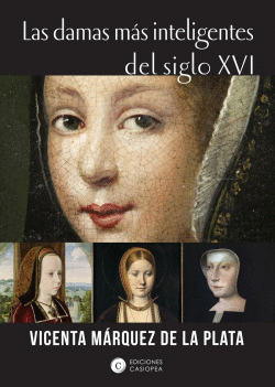 LAS DAMAS M�S INTELIGENTES DEL SIGLO XVI