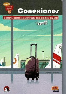 CONEXIONES: 5 HISTORIAS CORTAS ACTIVIDADES PRACTICAR ESPA�OL B1