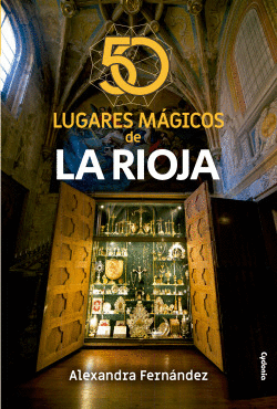 50 LUGARES M�GICOS DE LA RIOJA
