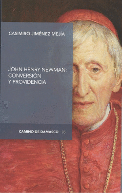 JOHN HENRY NEWMAN: CONVERSIN Y PROVIDENCIA