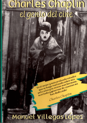 CHARLES CHAPLIN. EL GENIO DEL CINE