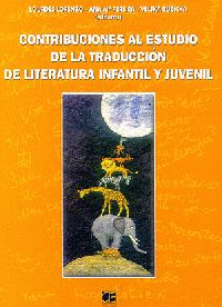 CONTRIBUCIONES AL ESTUDIO DE LA TRADUCCI�N DE LITERATURA INFANTIL Y JUVENIL