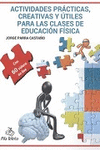 IDEAS Y RECURSOS CREATIVOS PARA LAS CLASES DE EDUCACI�N F�SICA