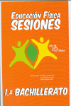 EDUCACI�N F�SICA, 1 BACHILLERATO. SESIONES