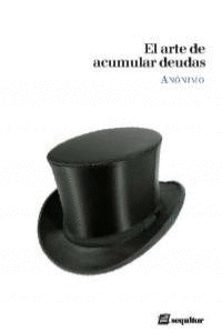 ARTE DE ACUMULAR DEUDAS Y NO PAGARLAS