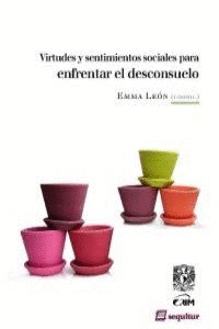 VIRTUDES Y SENTIMIENTOS SOCIALES PARA ENFRENTAR EL DESCONSUE
