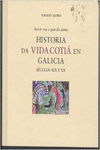 HISTORIA DA VIDA COTI� EN GALICIA (S�CULOS XIX E XX)