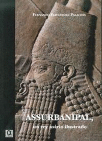 ASSURBANIPAL, UN REY ASIRIO ILUSTRADO