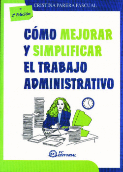 COMO MEJORAR Y SIMPLIFICAR EL TRABAJO ADMINISTRATIVO (2� ED)