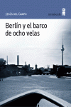 BERL�N Y EL BARCO DE OCHO VELAS