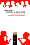 AYUNOS Y YANTARES. USOS Y COSTUMBRES EN LA HISTORIA DE LA ALIMENTACI�N