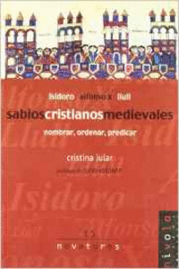 SABIOS CRISTIANOS MEDIEVALES. ISIDORO, ALFONSO X, LLULL.