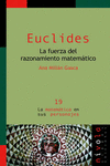 EUCLIDES. LA FUERZA DEL RAZONAMIENTO MATEM�TICO