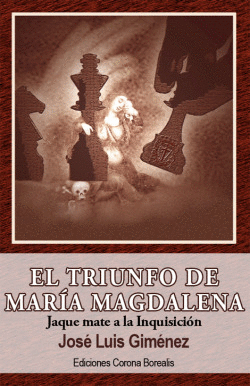 TRIUNFO DE MARIA MAGDALENA: JAQUE MATE A LA INQUISICION