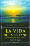 LA VIDA NO ES VANO