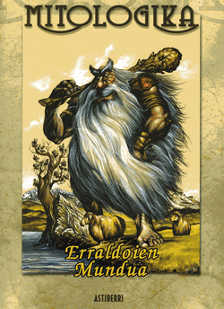 MITOLOGIKA. ERRALDOIEN MUNDUA
