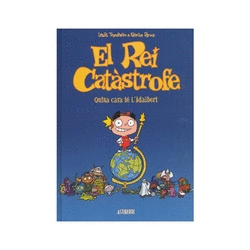 EL REI CATSTROFE 1. QUINA CARA T L'ADALBERT