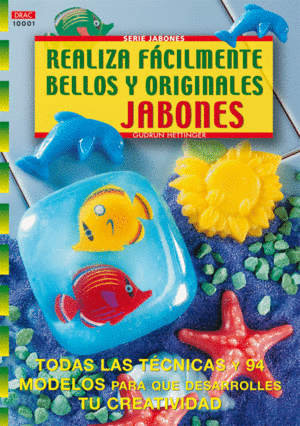 SERIE JABONES N� 1. REALIZA F�CILMENTE BELLOS Y ORIGINALES JABONES