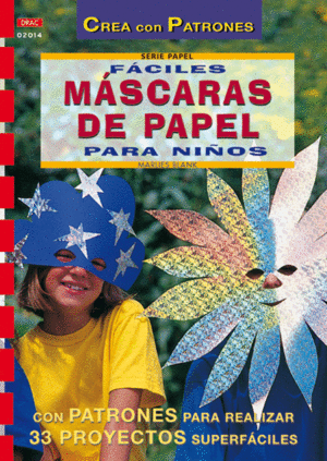 SERIE PAPEL N� 14. F�CILES M�SCARAS DE PAPEL PARA NI�OS