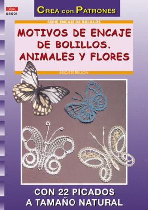 SERIE ENCAJE DE BOLILLOS N� 1. MOTIVOS DE ENCAJE DE BOLILLOS. ANIMALES Y FLORES