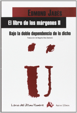 EL LIBRO DE LOS M�RGENES II. BAJO LA DOBLE DEPENDENCIA DE LO DICHO
