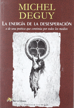 LA ENERG�A DE LA DESESPERACI�N O DE UNA PO�TICA QUE CONTIN�A POR TODOS LOS MEDIO