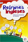 REFRANES INGLESES PARA ESTUDIANTES DE INGL�S = ENGLISH PROVERBS FOR STUDENTS OF
