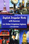 LOS VERBOS IRREGULARES INGLESES Y SUS EJERCICIOS = ENGLISH IRREGULAR VERBS WITH