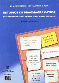 ESTUDIOS DE PRAGMAGRAM�TICA PARA LA ENSE�ANZA DEL ESPA�OL COMO LENGUA EXTRANJERA