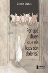 PERQU� DIUEN QUE ELS LLOPS S�N DOLENTS?