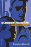 LOS INSTITUTOS PARA OBREROS. UN HERMOSO SUEO REPUBLICANO. (INCLUYE DVD)