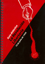 LA REVOLUCI�N LIBERTARIA. 19 DE JULIO DE 1936. GU�A DID�CTICA.