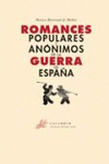 ROMANCES POPULARES Y AN�NIMOS DE LA GUERRA DE ESPA�A
