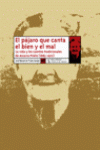 EL P�JARO QUE CANTA EL BIEN Y EL MAL