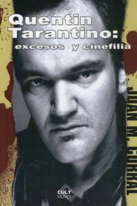QUENTIN TARANTINO - EXCESOS Y CINEFILIA