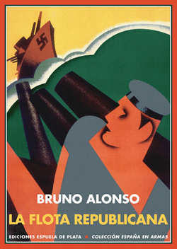 LA FLOTA REPUBLICANA Y LA GUERRA CIVIL DE ESPA�A