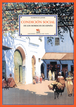 CONDICI�N SOCIAL DE LOS MORISCOS DE ESPA�A
