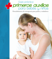 GU�A PR�CTIVA DE PRIMEROS AUXILIOS PARA BEBES Y NI�OS