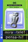 MIRA LA TELE! I PENSA-HI!