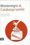MONTENEGRO S�, CATALUNYA TAMB�