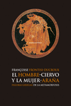 EL HOMBRE-CIERVO Y LA MUJER-ARA�A