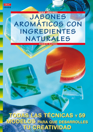 SERIE JABONES N� 2. JABONES AROM�TICOS CON INGREDIENTES NATURALES