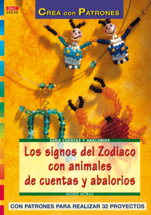 SERIE ABALORIOS N� 30. LOS SIGNOS DEL ZODIACO CON ANIMALES DE CUENTAS Y ABALORIO