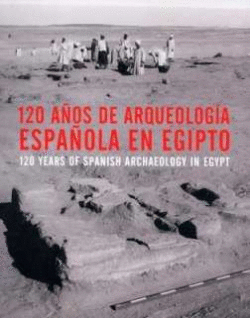 120 AOS DE ARQUEOLOGA ESPAOLA EN EGIPTO