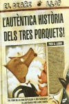 L'AUTNTICA HISTRIA DELS TRES PORQUETS!