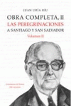 OBRA COMPLETA II. LAS PEREGRINACIONES A SANTIAGO Y SAN SALVADOR. VOL II