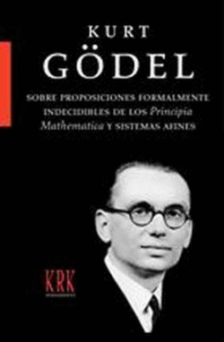 SOBRE PROPOSICIONES FORMALMENTE INDECIDIBLES DE LOS PRINCIPIA MATHEMATICA Y SIST