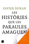 LES HIST�RIES QUE LES PARAULES AMAGUEN