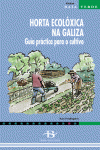 HORTA ECOL�XICA NA GALIZA. GU�A PR�CTICA PARA O CULTIVO